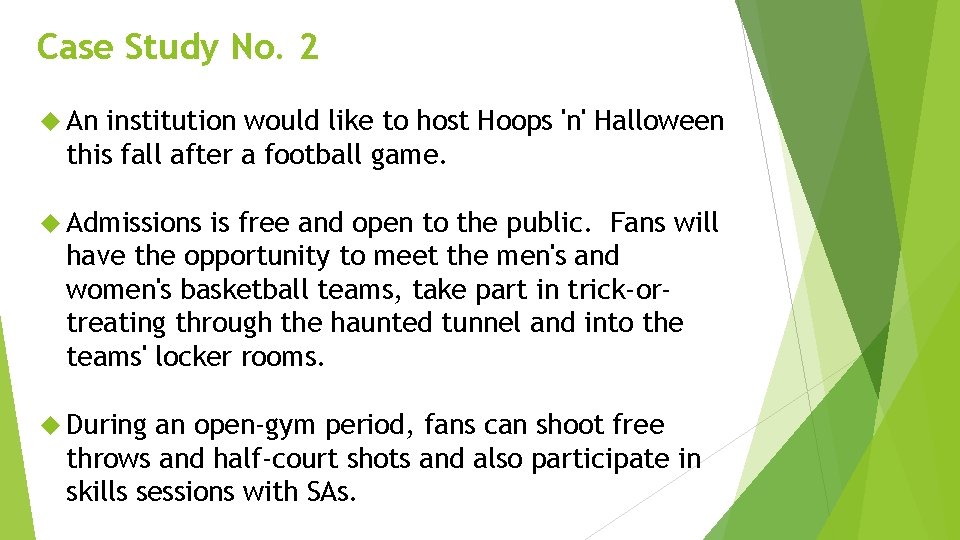 Case Study No. 2 An institution would like to host Hoops 'n' Halloween this