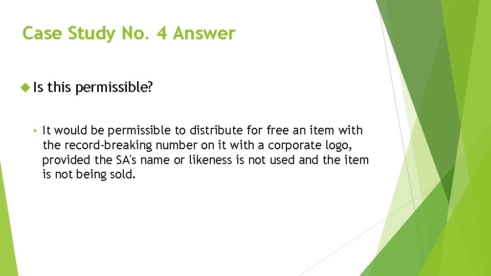 Case Study No. 4 Answer Is • this permissible? It would be permissible to