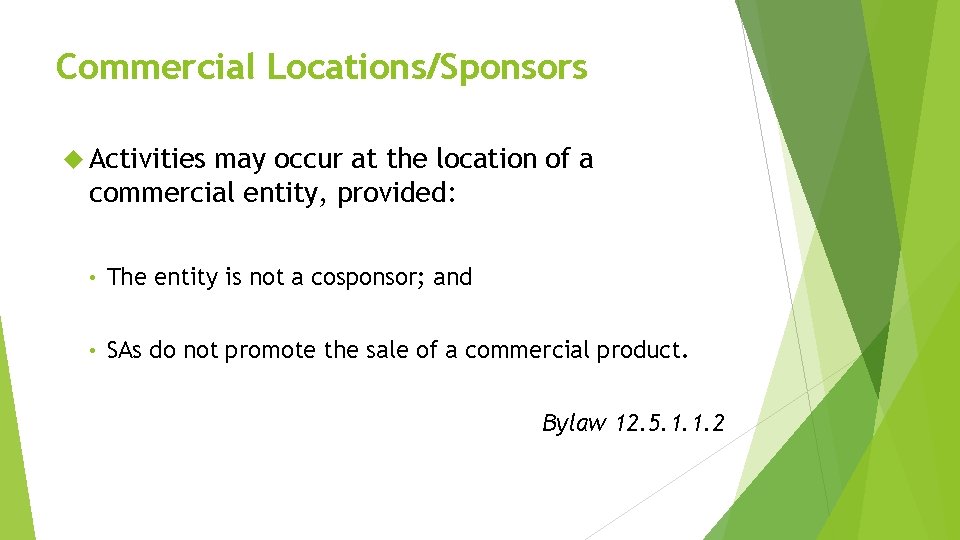 Commercial Locations/Sponsors Activities may occur at the location of a commercial entity, provided: •