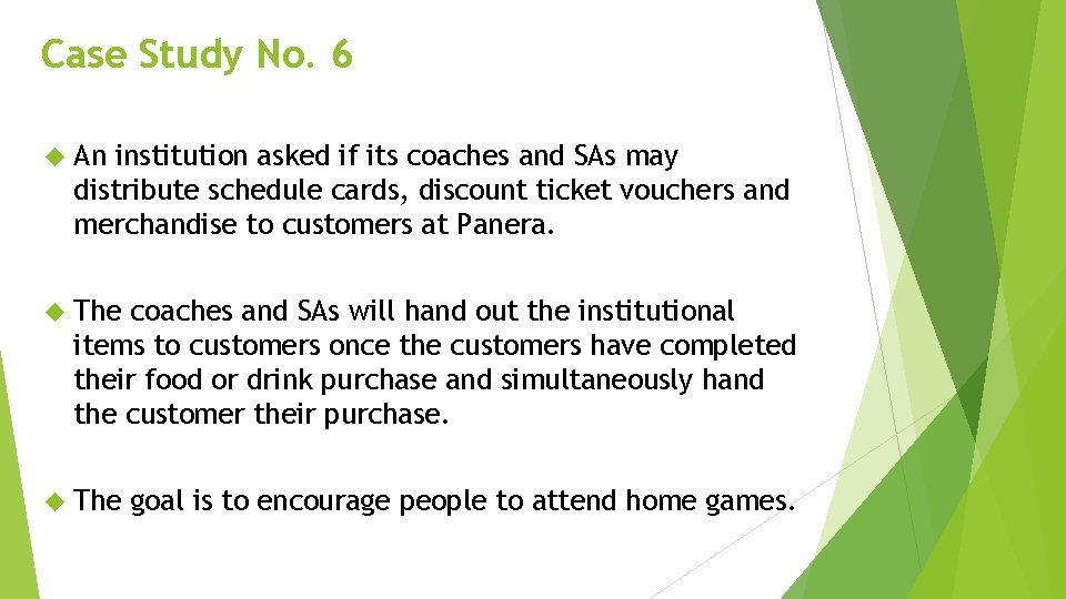 Case Study No. 6 An institution asked if its coaches and SAs may distribute