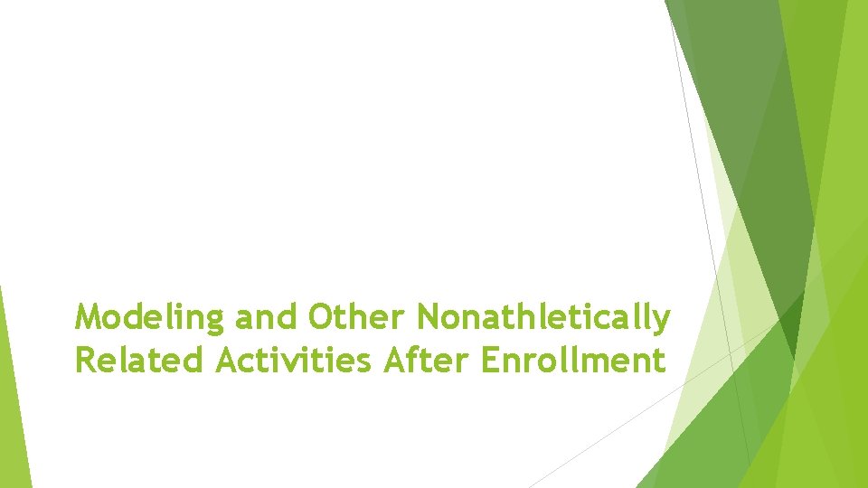 Modeling and Other Nonathletically Related Activities After Enrollment 