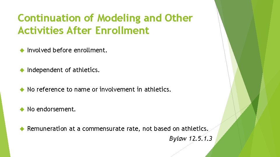 Continuation of Modeling and Other Activities After Enrollment Involved before enrollment. Independent of athletics.