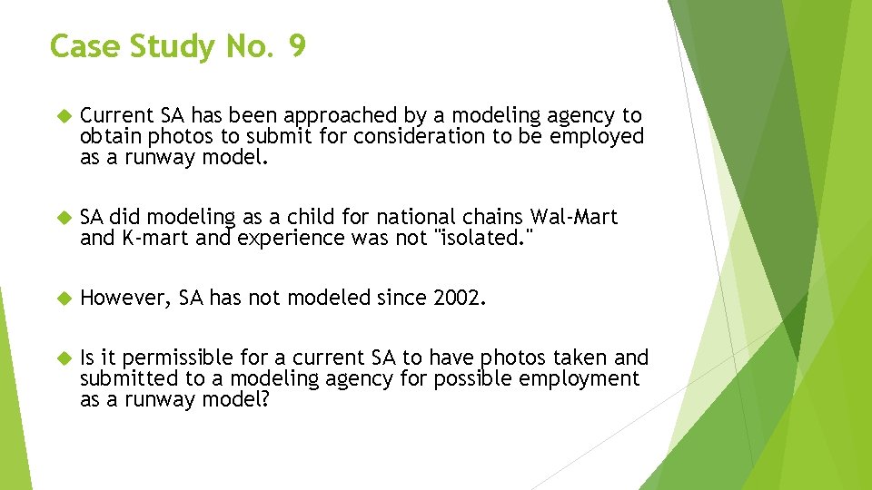 Case Study No. 9 Current SA has been approached by a modeling agency to