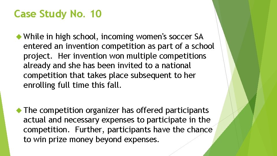 Case Study No. 10 While in high school, incoming women's soccer SA entered an