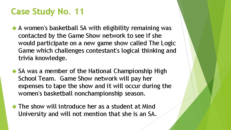 Case Study No. 11 A women's basketball SA with eligibility remaining was contacted by