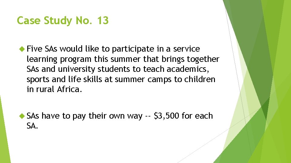 Case Study No. 13 Five SAs would like to participate in a service learning