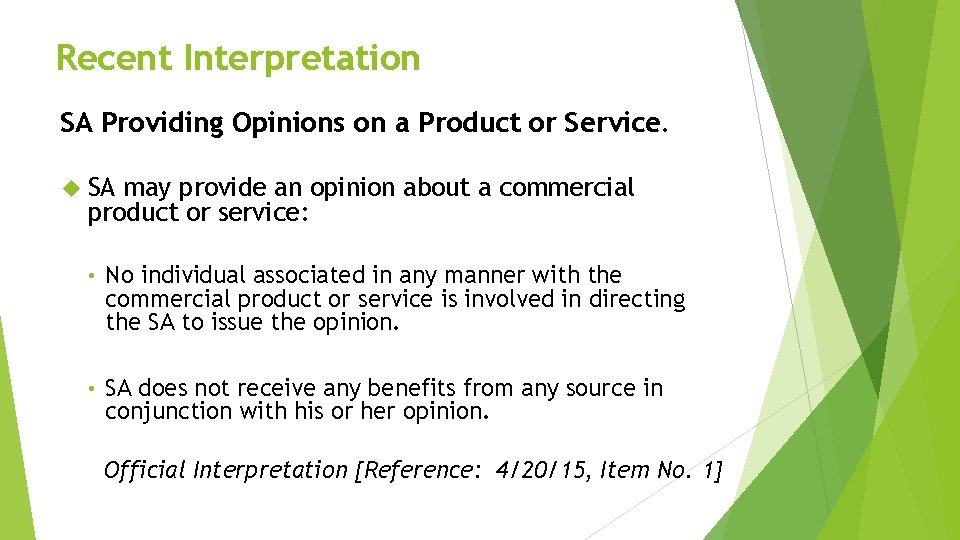 Recent Interpretation SA Providing Opinions on a Product or Service. SA may provide an