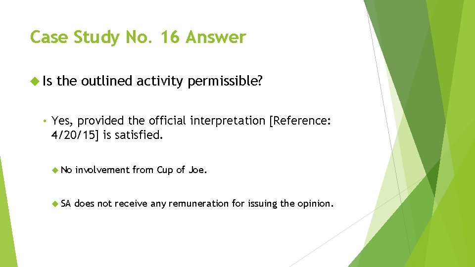 Case Study No. 16 Answer Is • the outlined activity permissible? Yes, provided the