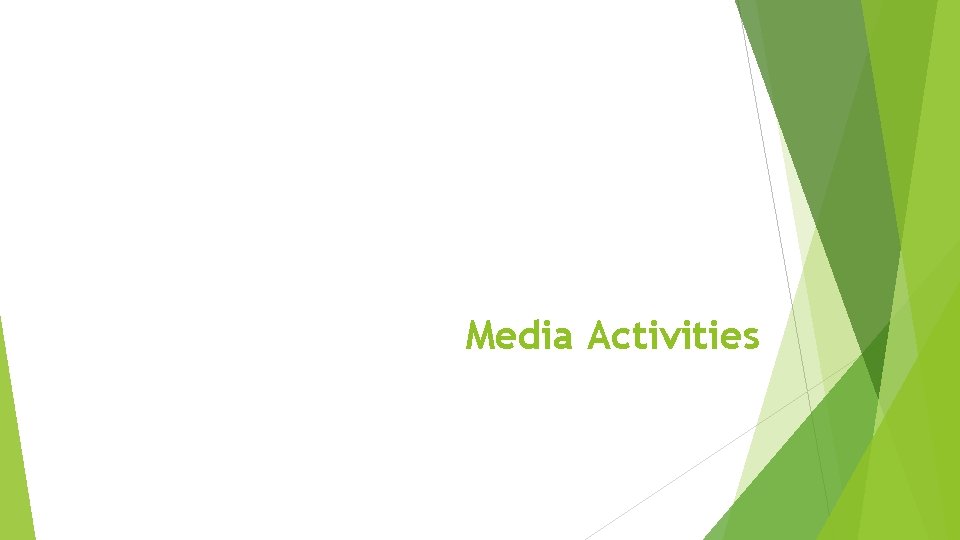 Media Activities 