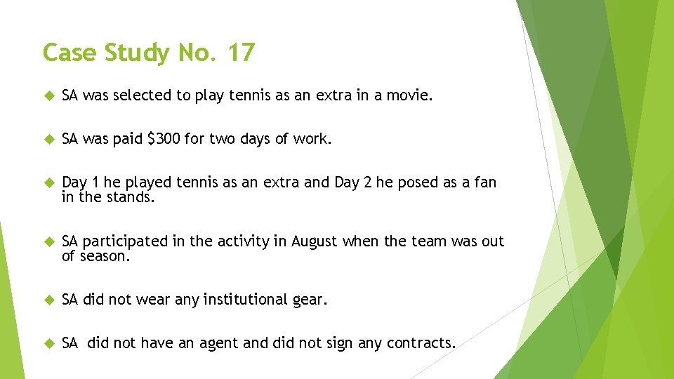 Case Study No. 17 SA was selected to play tennis as an extra in