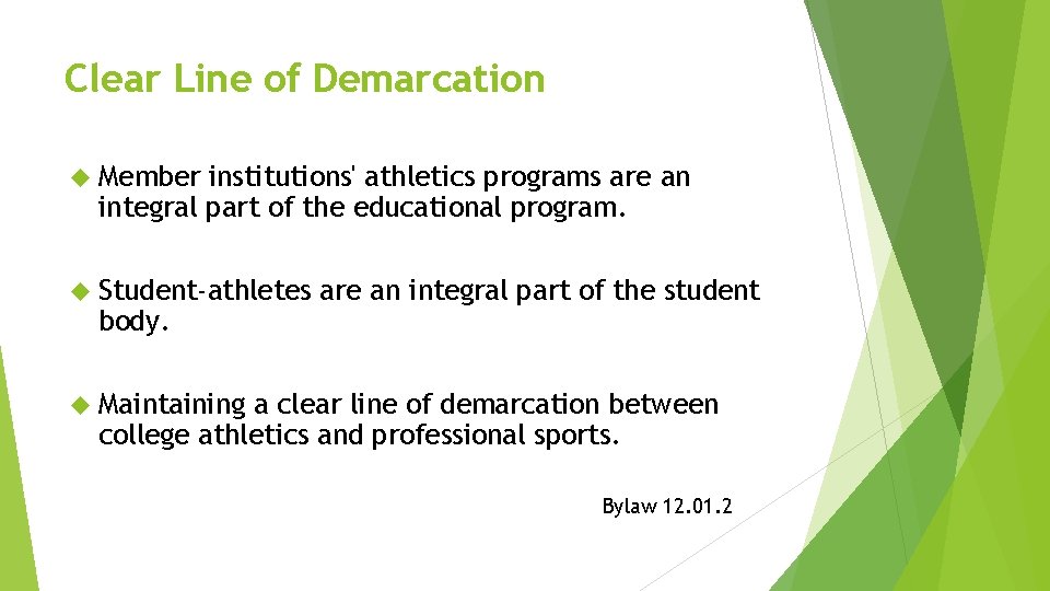 Clear Line of Demarcation Member institutions' athletics programs are an integral part of the