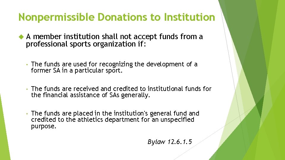 Nonpermissible Donations to Institution A member institution shall not accept funds from a professional
