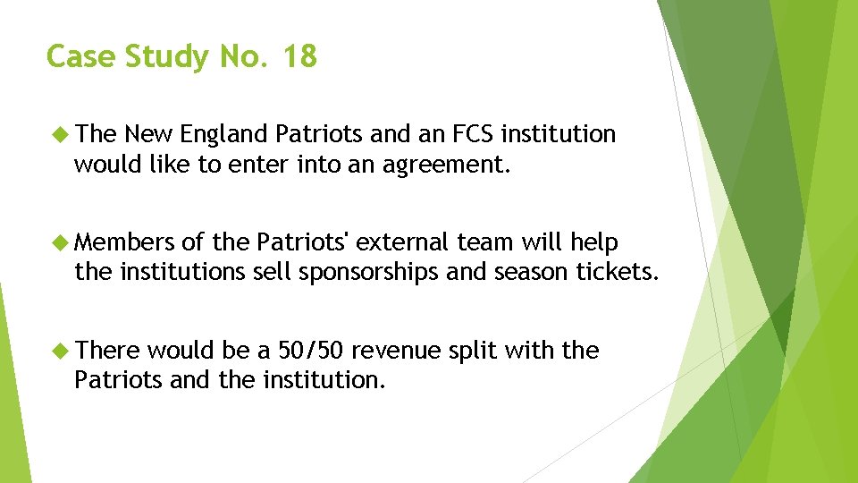 Case Study No. 18 The New England Patriots and an FCS institution would like