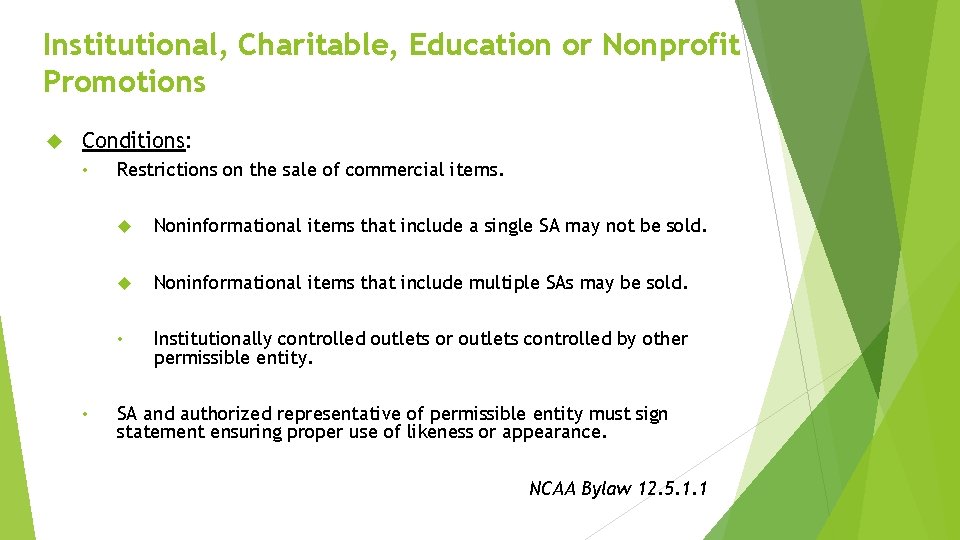 Institutional, Charitable, Education or Nonprofit Promotions Conditions: • • Restrictions on the sale of