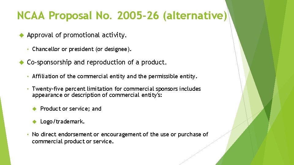 NCAA Proposal No. 2005 -26 (alternative) Approval of promotional activity. • Chancellor or president