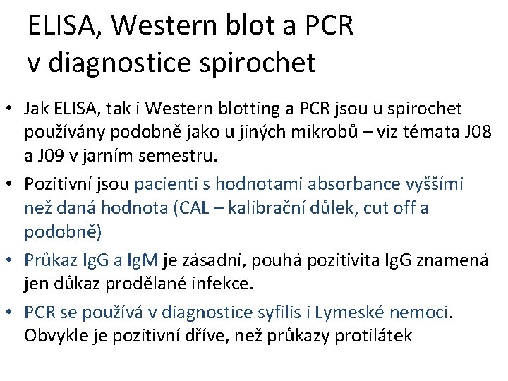 ELISA, Western blot a PCR v diagnostice spirochet • Jak ELISA, tak i Western