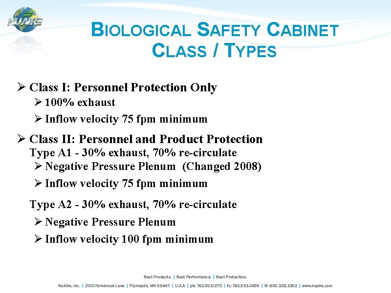 BIOLOGICAL SAFETY CABINET CLASS / TYPES Ø Class I: Personnel Protection Only Ø 100%