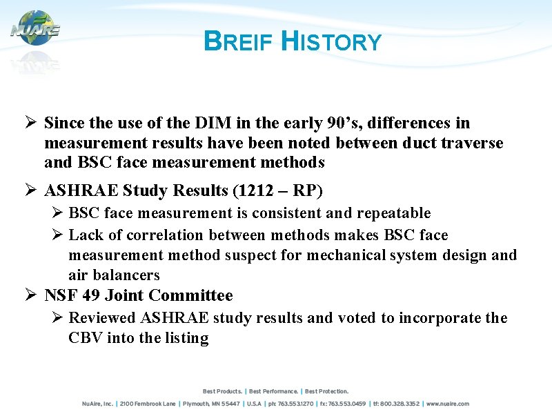 BREIF HISTORY Ø Since the use of the DIM in the early 90’s, differences