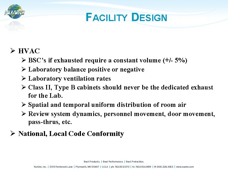 FACILITY DESIGN Ø HVAC Ø BSC’s if exhausted require a constant volume (+/- 5%)