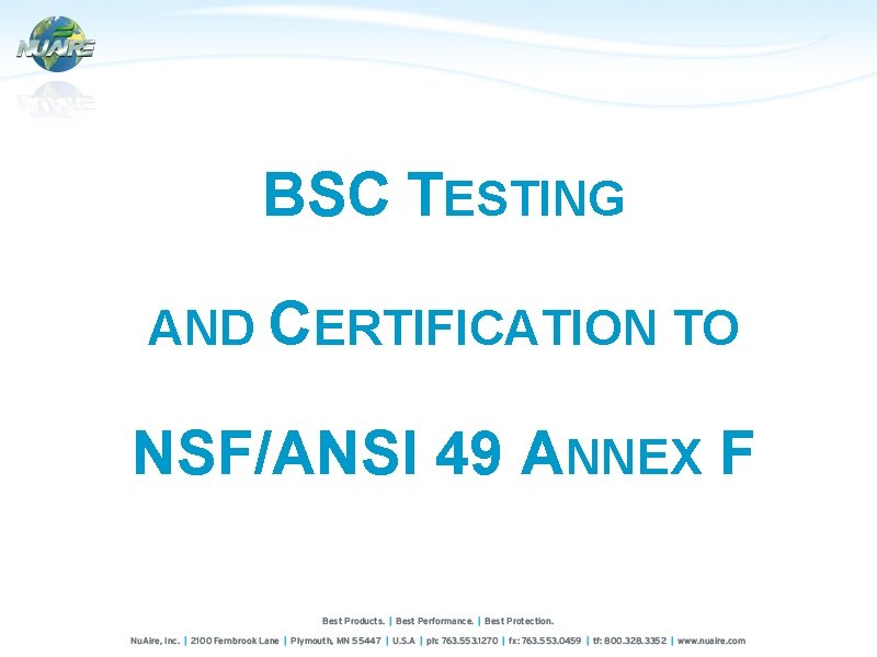 BSC TESTING AND CERTIFICATION TO NSF/ANSI 49 ANNEX F 