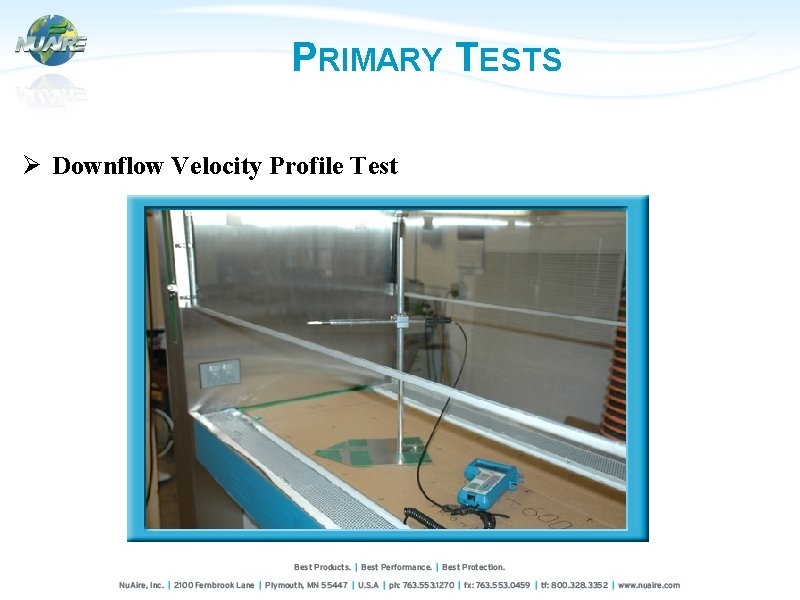 PRIMARY TESTS Ø Downflow Velocity Profile Test 