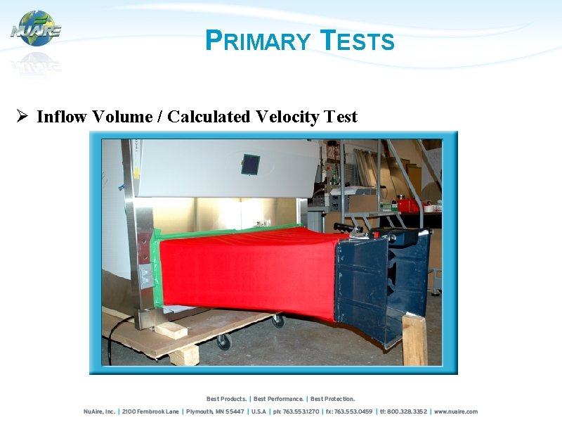 PRIMARY TESTS Ø Inflow Volume / Calculated Velocity Test 