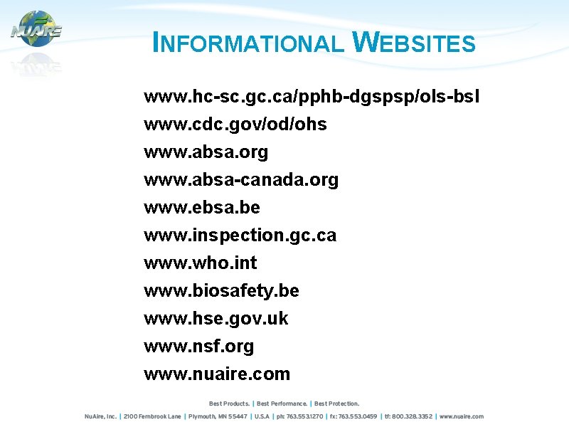 INFORMATIONAL WEBSITES www. hc-sc. gc. ca/pphb-dgspsp/ols-bsl www. cdc. gov/od/ohs www. absa. org www. absa-canada.