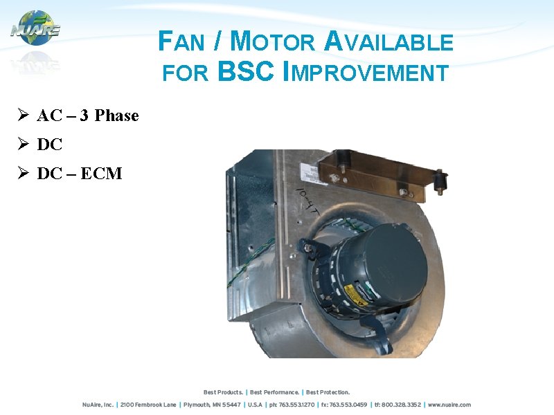 FAN / MOTOR AVAILABLE FOR BSC IMPROVEMENT Ø AC – 3 Phase Ø DC