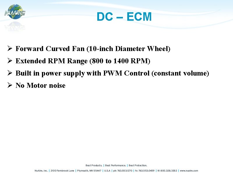 DC – ECM Ø Forward Curved Fan (10 -inch Diameter Wheel) Ø Extended RPM