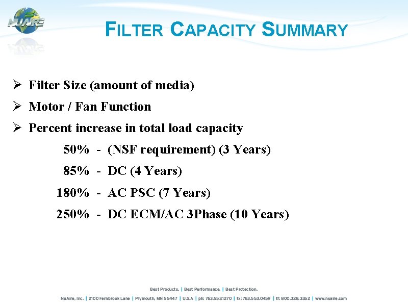 FILTER CAPACITY SUMMARY Ø Filter Size (amount of media) Ø Motor / Fan Function