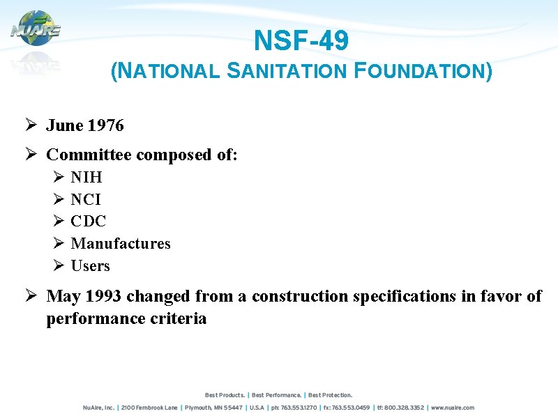 NSF-49 (NATIONAL SANITATION FOUNDATION) Ø June 1976 Ø Committee composed of: Ø NIH Ø
