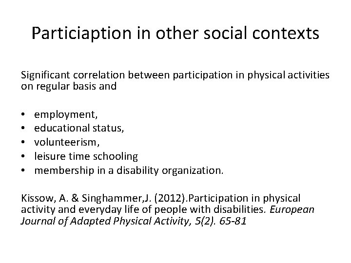 Particiaption in other social contexts Significant correlation between participation in physical activities on regular