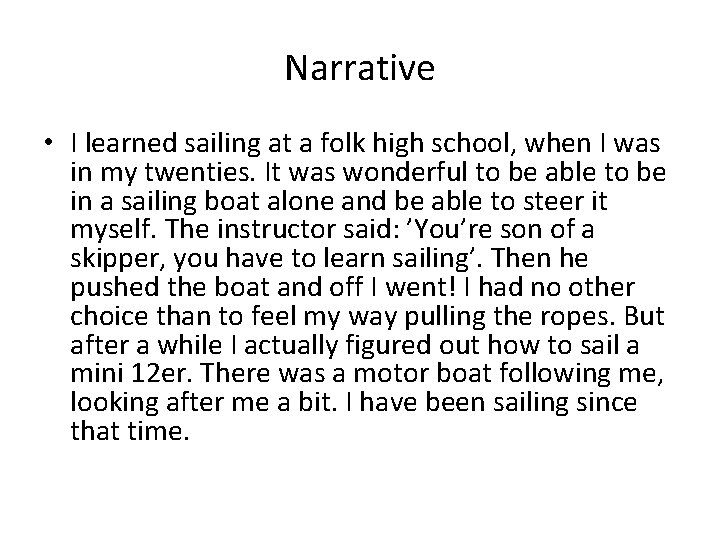 Narrative • I learned sailing at a folk high school, when I was in