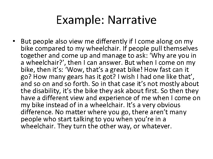 Example: Narrative • But people also view me differently if I come along on