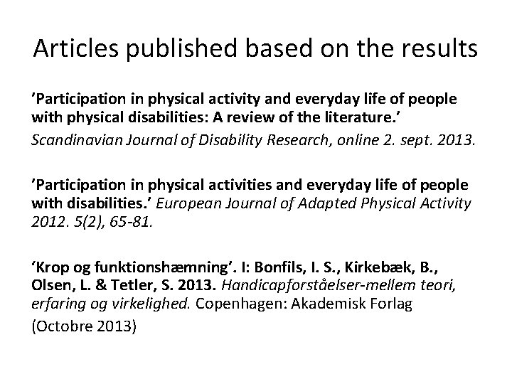 Articles published based on the results ’Participation in physical activity and everyday life of