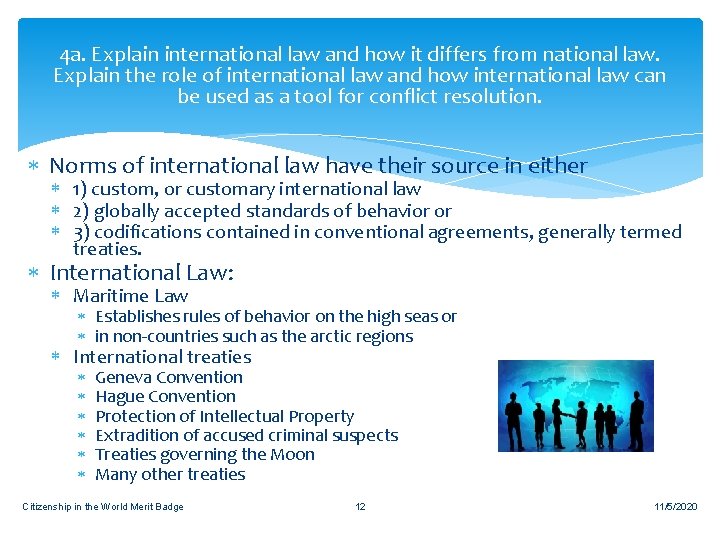 4 a. Explain international law and how it differs from national law. Explain the