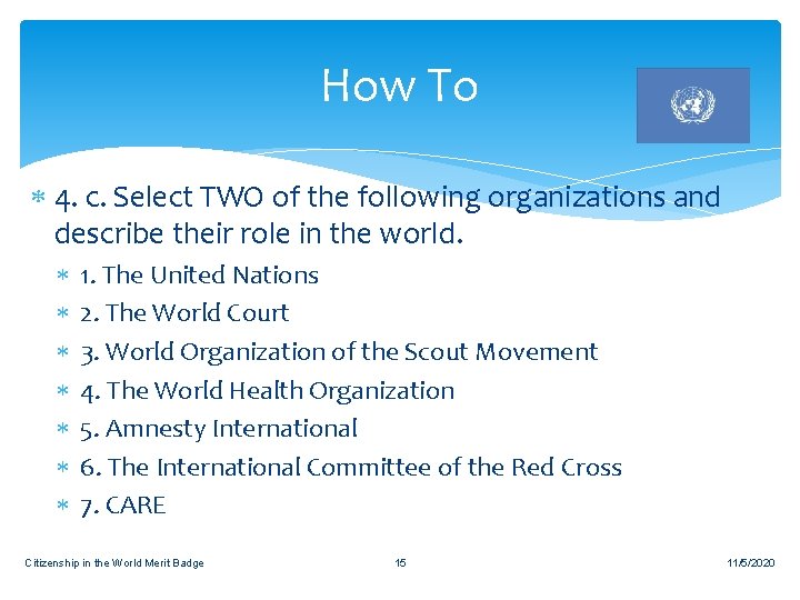 How To 4. c. Select TWO of the following organizations and describe their role
