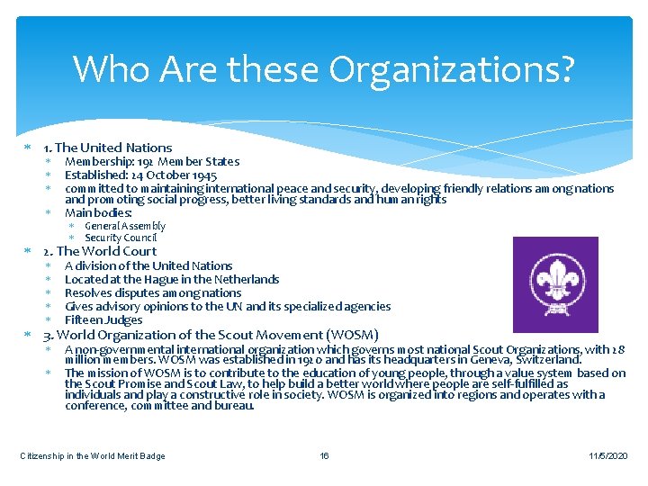 Who Are these Organizations? 1. The United Nations Membership: 192 Member States Established: 24