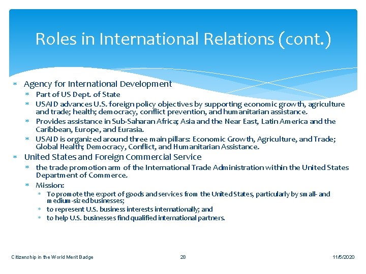 Roles in International Relations (cont. ) Agency for International Development Part of US Dept.