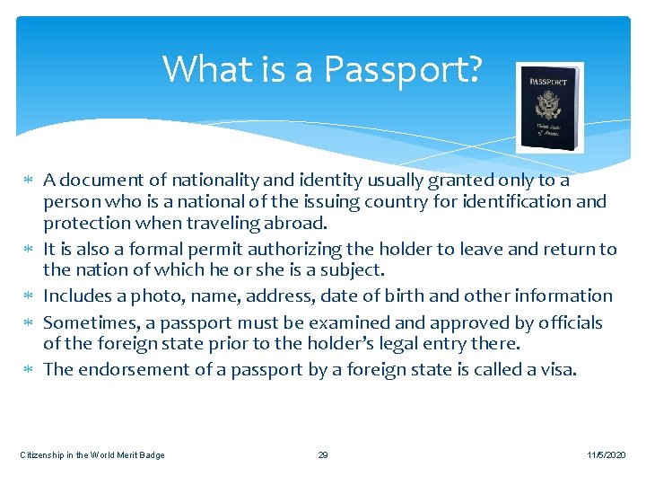 What is a Passport? A document of nationality and identity usually granted only to