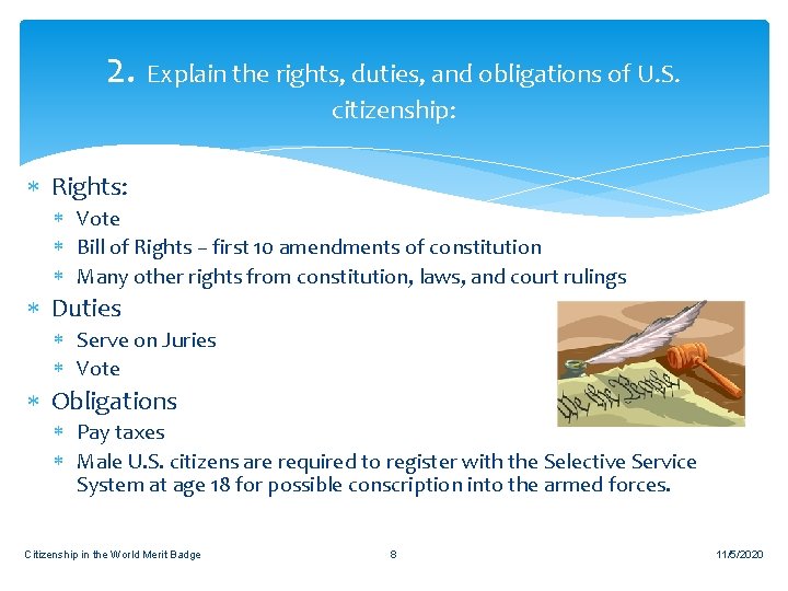 2. Explain the rights, duties, and obligations of U. S. citizenship: Rights: Vote Bill