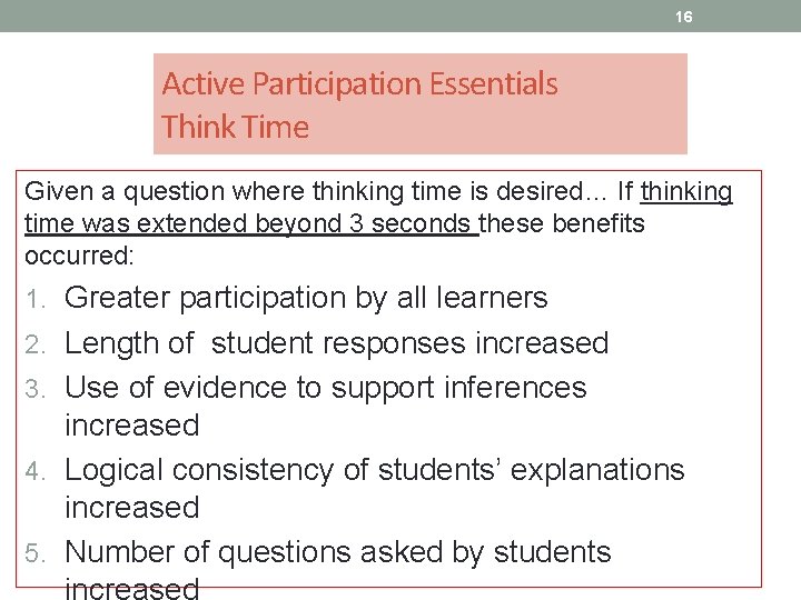 16 Active Participation Essentials Think Time Given a question where thinking time is desired…
