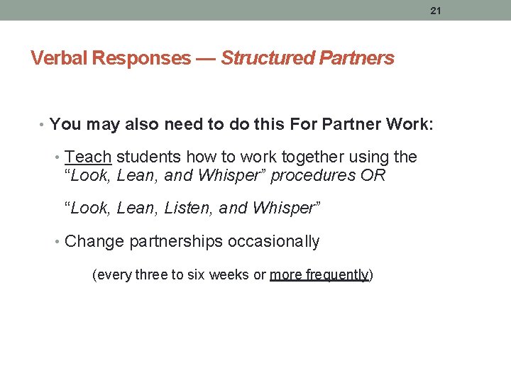 21 Verbal Responses — Structured Partners • You may also need to do this