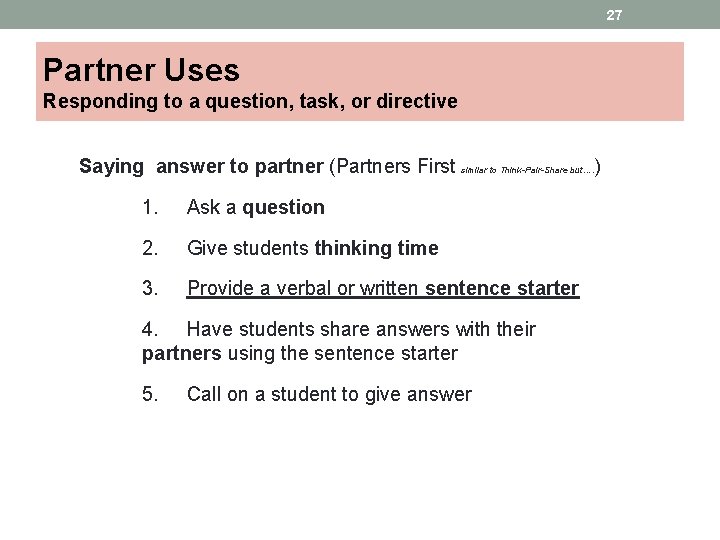 27 Partner Uses Responding to a question, task, or directive Saying answer to partner