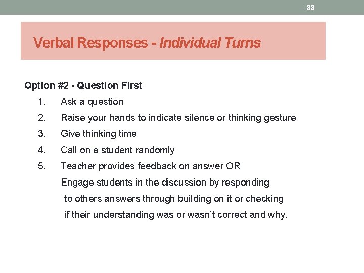 33 Verbal Responses - Individual Turns Option #2 - Question First 1. Ask a