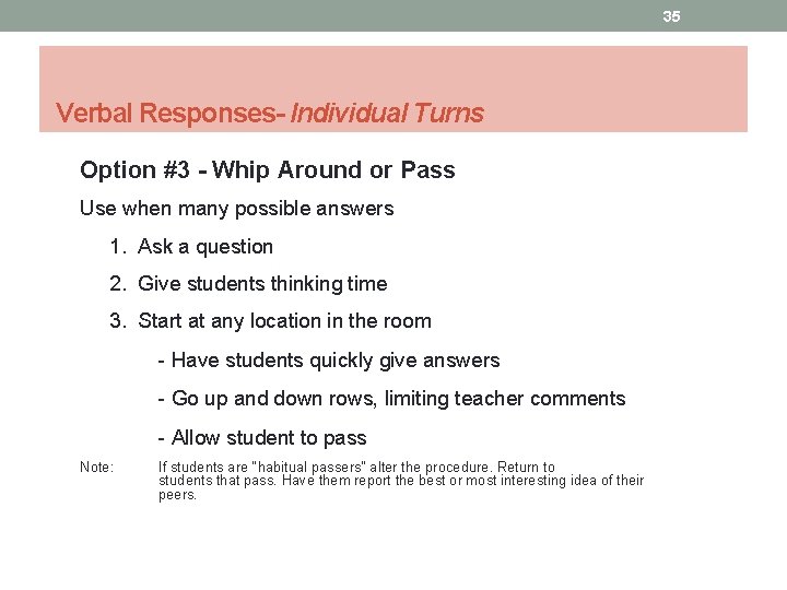 35 Verbal Responses- Individual Turns Option #3 - Whip Around or Pass Use when