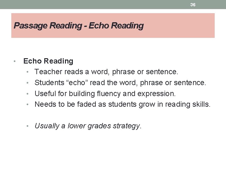 36 Passage Reading - Echo Reading • Echo Reading • Teacher reads a word,
