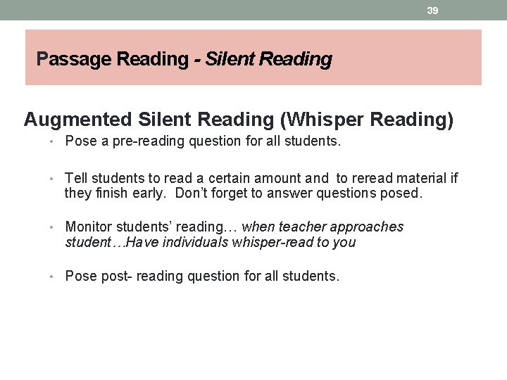 39 Passage Reading - Silent Reading Augmented Silent Reading (Whisper Reading) • Pose a
