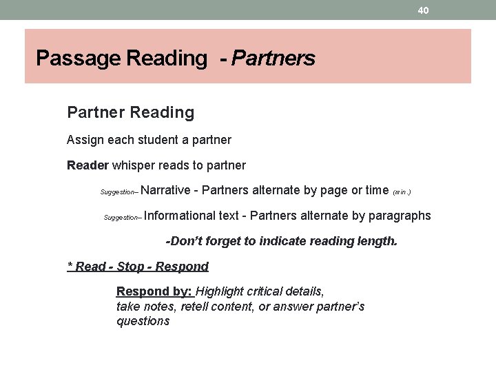 40 Passage Reading - Partners Partner Reading Assign each student a partner Reader whisper