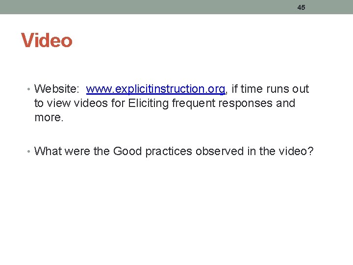 45 Video • Website: www. explicitinstruction. org, if time runs out to view videos